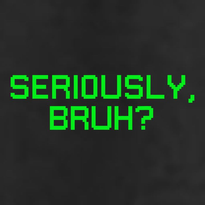 Seriously Bruh Funny Saying Meme Slang For Gamers Cool Comfort Performance Bucket Hat