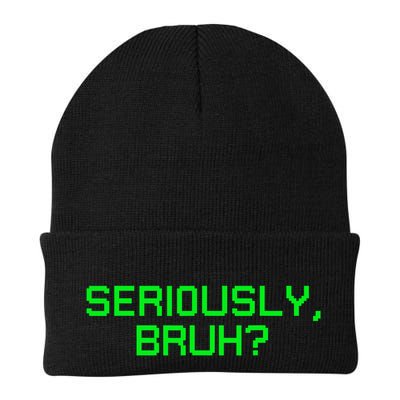 Seriously Bruh Funny Saying Meme Slang For Gamers Beanie