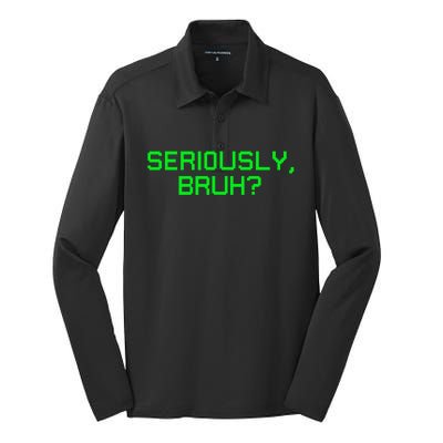 Seriously Bruh Funny Saying Meme Slang For Gamers Silk Touch Performance Long Sleeve Polo