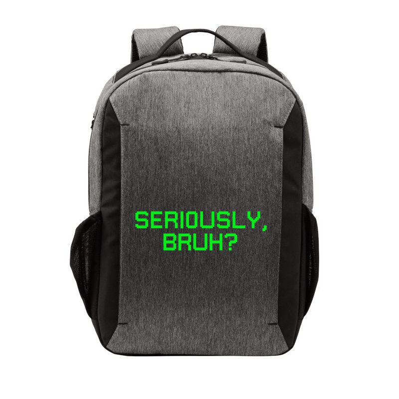 Seriously Bruh Funny Saying Meme Slang For Gamers Vector Backpack