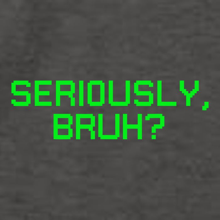 Seriously Bruh Funny Saying Meme Slang For Gamers Vector Backpack