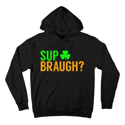 Sup Braugh Funny St Patricks Day Costume Pun Women Hoodie