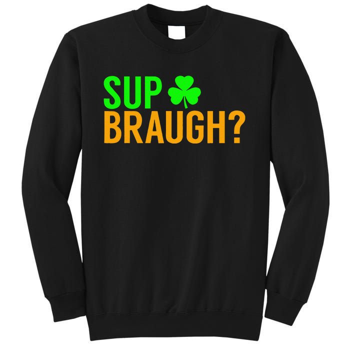 Sup Braugh Funny St Patricks Day Costume Pun Women Sweatshirt