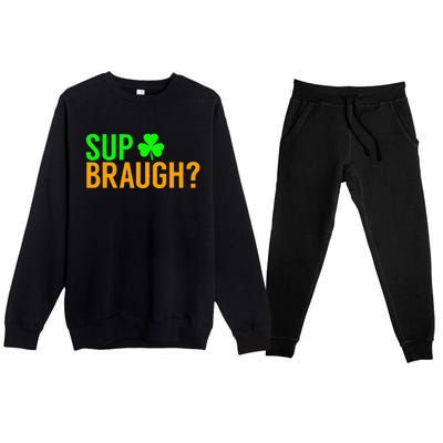 Sup Braugh Funny St Patricks Day Costume Pun Women Premium Crewneck Sweatsuit Set