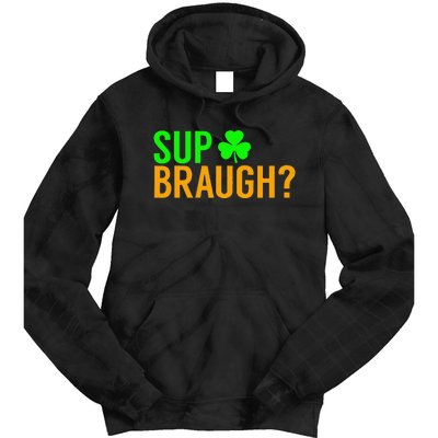 Sup Braugh Funny St Patricks Day Costume Pun Women Tie Dye Hoodie