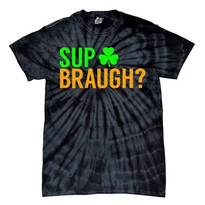 Sup Braugh Funny St Patricks Day Costume Pun Women Tie-Dye T-Shirt