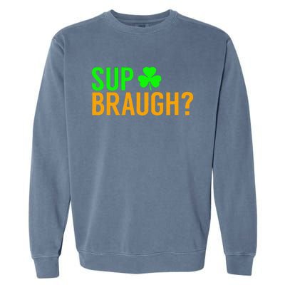 Sup Braugh Funny St Patricks Day Costume Pun Women Garment-Dyed Sweatshirt