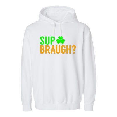 Sup Braugh Funny St Patricks Day Costume Pun Women Garment-Dyed Fleece Hoodie