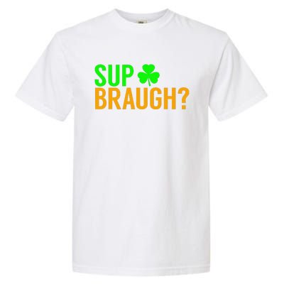 Sup Braugh Funny St Patricks Day Costume Pun Women Garment-Dyed Heavyweight T-Shirt