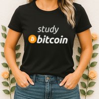 Study Bitcoin Famous Bitcoin Quote Womens T-Shirt