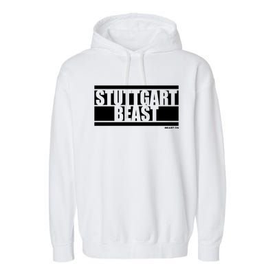 Stuttgart Beast Fitness Training Gym Motivation Sayings Meaningful Gift Garment-Dyed Fleece Hoodie