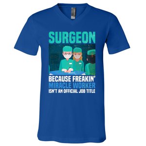 Surgeon Because Freakin' Miracle Worker Isn't A Job Title Gift V-Neck T-Shirt