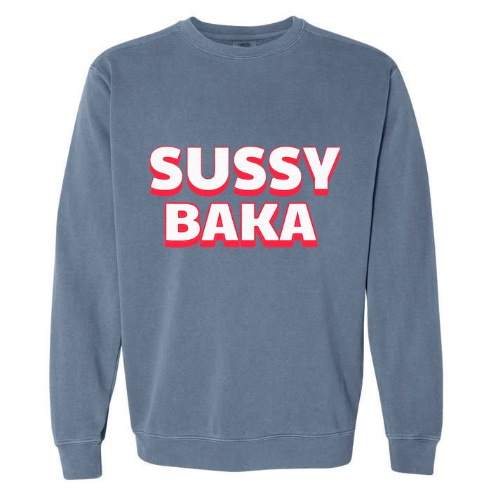 Sussy Baka Funny Sus Meme Garment-Dyed Sweatshirt