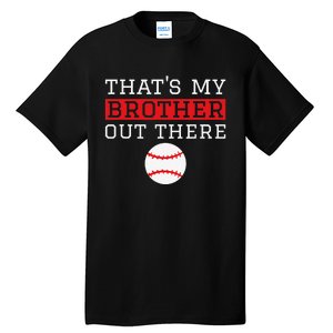 Sister Baseball Gift 'That's My Brother' Baseball Sister Tall T-Shirt