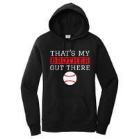 Sister Baseball Gift 'That's My Brother' Baseball Sister Women's Pullover Hoodie