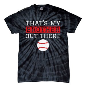 Sister Baseball Gift 'That's My Brother' Baseball Sister Tie-Dye T-Shirt