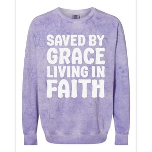 Saved By Grace Living In Faith Inspirational Biblical Colorblast Crewneck Sweatshirt