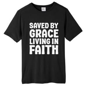 Saved By Grace Living In Faith Inspirational Biblical Tall Fusion ChromaSoft Performance T-Shirt