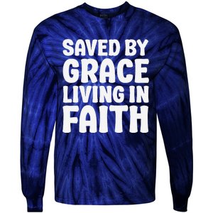 Saved By Grace Living In Faith Inspirational Biblical Tie-Dye Long Sleeve Shirt