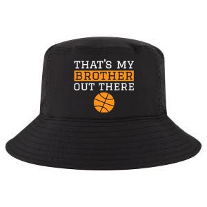 Sister Basketball Gift 'That's My Brother' Basketball Sister Cool Comfort Performance Bucket Hat