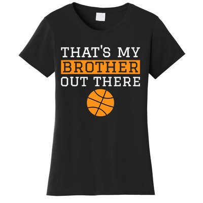 Sister Basketball Gift 'That's My Brother' Basketball Sister Women's T-Shirt