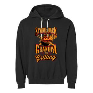 Stand Back Grandpa Is Grilling Grill Master 4th Of July Dad Garment-Dyed Fleece Hoodie