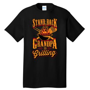 Stand Back Grandpa Is Grilling Grill Master 4th Of July Dad Tall T-Shirt