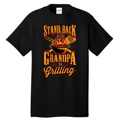 Stand Back Grandpa Is Grilling Grill Master 4th Of July Dad Tall T-Shirt