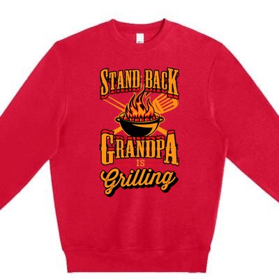 Stand Back Grandpa Is Grilling Grill Master 4th Of July Dad Premium Crewneck Sweatshirt