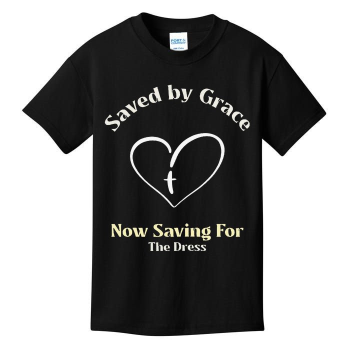 Saved By Grace Now IM Saving For The Dress Christian Bride Kids T-Shirt