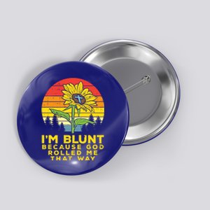 Sunflower Blunt God Rolled Me Jesus Religious Christian Gift Button