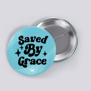 Saved By Grace Motivational Christian Retro Button