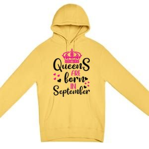 September Bday Great Gift Queens Are Born In September Gift Premium Pullover Hoodie