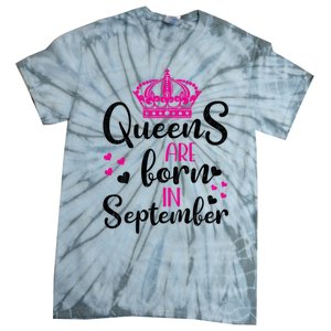 September Bday Great Gift Queens Are Born In September Gift Tie-Dye T-Shirt