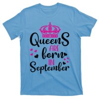 September Bday Great Gift Queens Are Born In September Gift T-Shirt