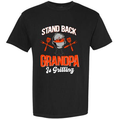 Stand Back Grandpa Is Grilling Bbq Barbecue Grandpa Gift Garment-Dyed Heavyweight T-Shirt