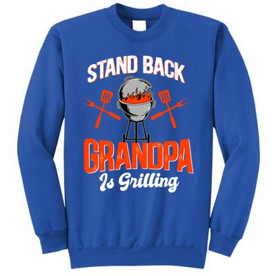 Stand Back Grandpa Is Grilling Bbq Barbecue Grandpa Gift Sweatshirt