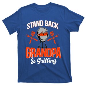 Stand Back Grandpa Is Grilling Bbq Barbecue Grandpa Gift T-Shirt