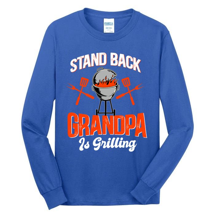 Stand Back Grandpa Is Grilling Bbq Barbecue Grandpa Gift Tall Long Sleeve T-Shirt