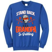 Stand Back Grandpa Is Grilling Bbq Barbecue Grandpa Gift Tall Sweatshirt