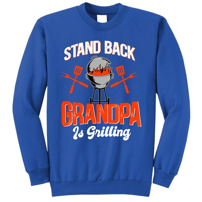 Stand Back Grandpa Is Grilling Bbq Barbecue Grandpa Gift Tall Sweatshirt