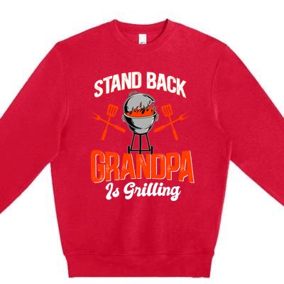 Stand Back Grandpa Is Grilling Bbq Barbecue Grandpa Gift Premium Crewneck Sweatshirt