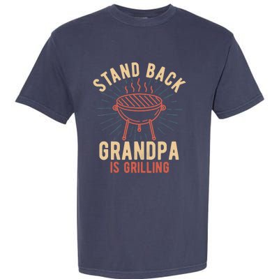 Stand Back Grandpa Is Grilling Vintage Gift for Him BBQ Fun Garment-Dyed Heavyweight T-Shirt