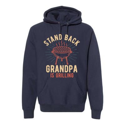 Stand Back Grandpa Is Grilling Vintage Gift for Him BBQ Fun Premium Hoodie