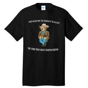 Serenity Bear God Grant Me The Serenity To Accept The Vibes That Aren’t R Tall T-Shirt