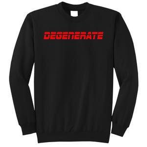 Sports Betting Gambling Funny Degenerate Gambler Gift Idea Tall Sweatshirt