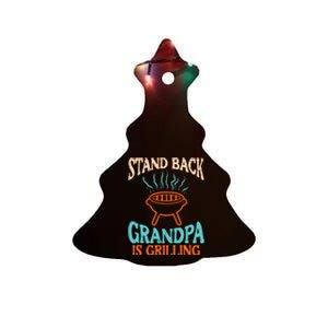 Stand Back Grandpa Is Grilling Bbq Barbecue Grandfather Ceramic Tree Ornament