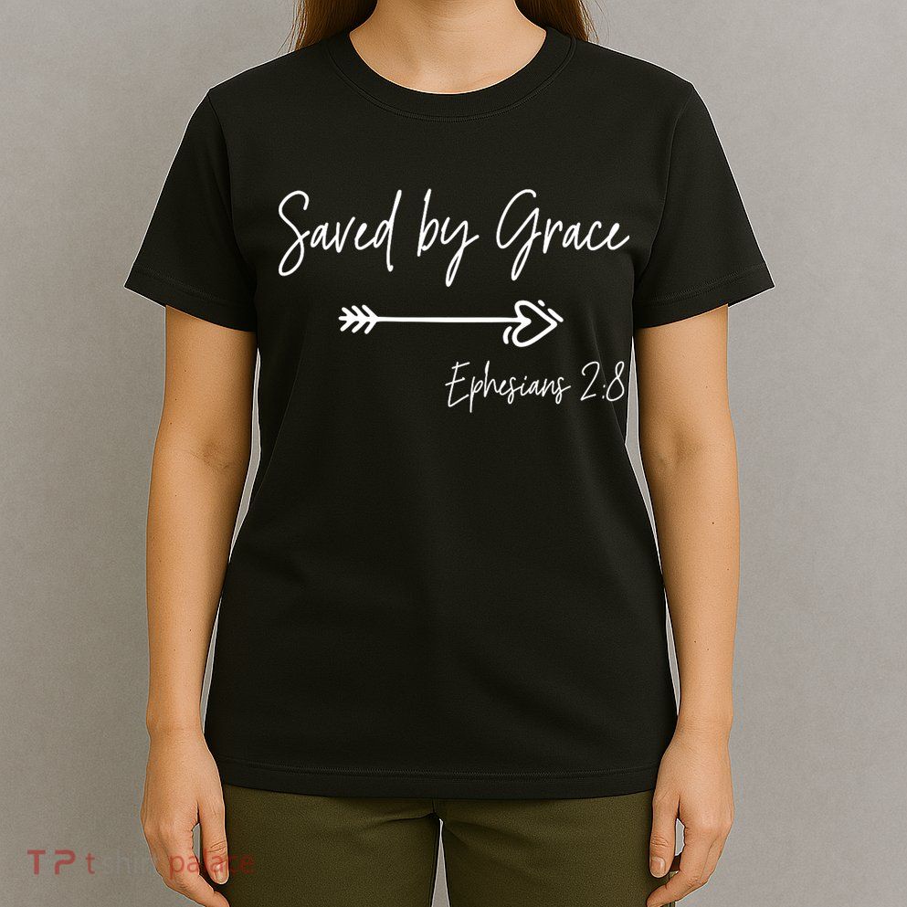 Saved By Grace Ephesians Scripture Christian Bible Verse T-Shirt