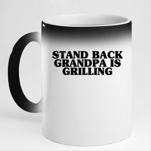 Stand Back Grandpa Is Grilling Father's Day Bbq Cook Love Gift 11oz Black Color Changing Mug