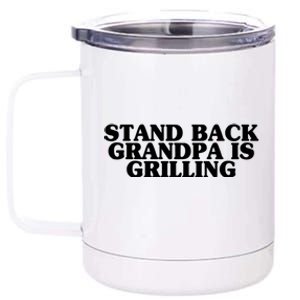 Stand Back Grandpa Is Grilling Father's Day Bbq Cook Love Gift 12 oz Stainless Steel Tumbler Cup